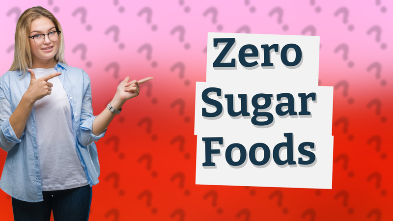 Zero Sugar Foods