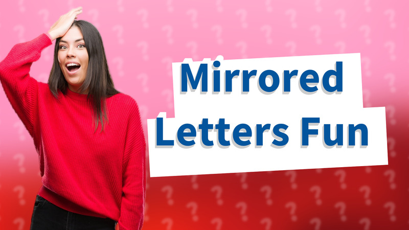 Mirrored Letters Fun