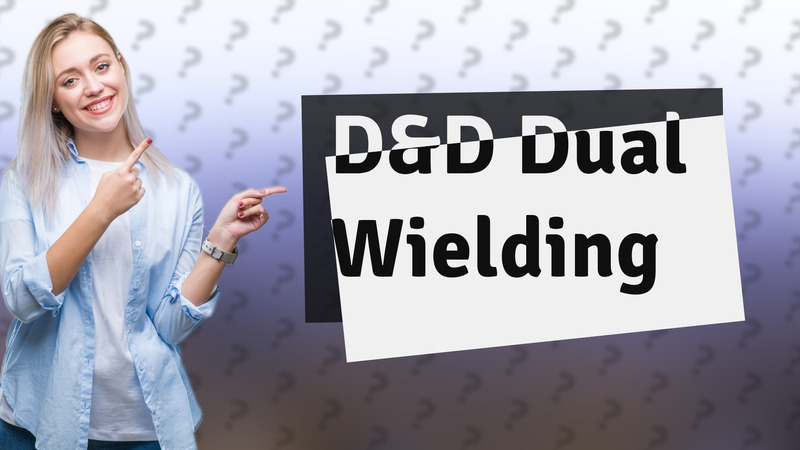 D&D Dual Wielding