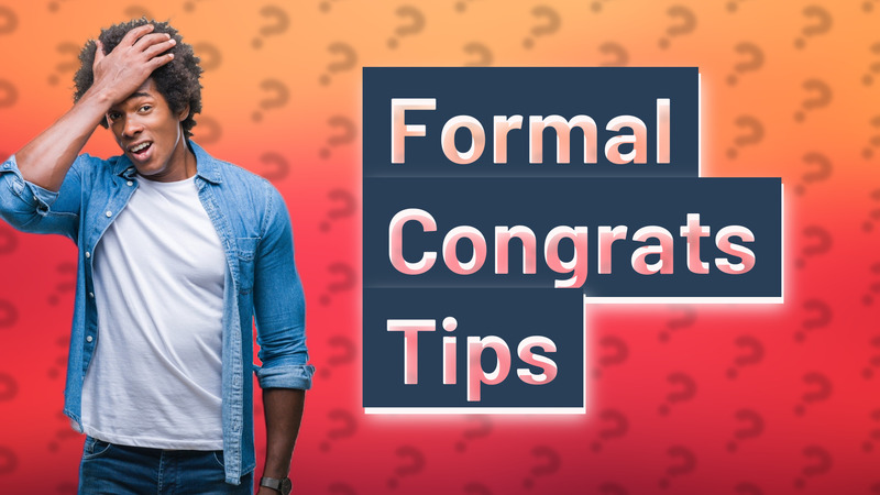 Formal Congrats Tips