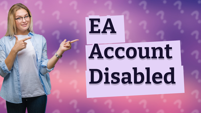 EA Account Disabled