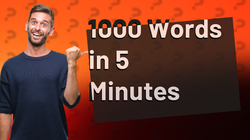 1000 Words in 5 Minutes