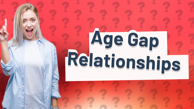 Age Gap Relationships
