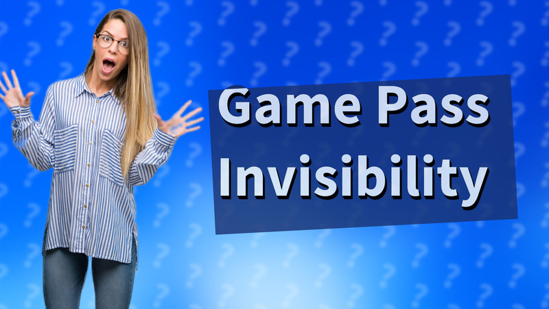 Game Pass Invisibility