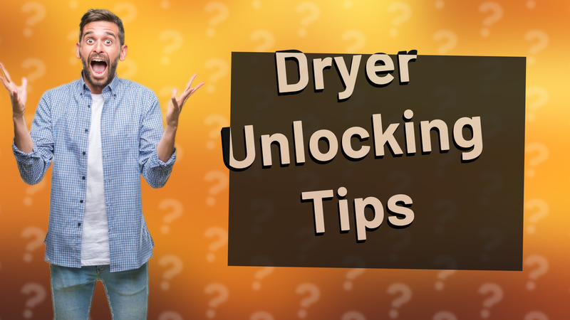 Dryer Unlocking Tips