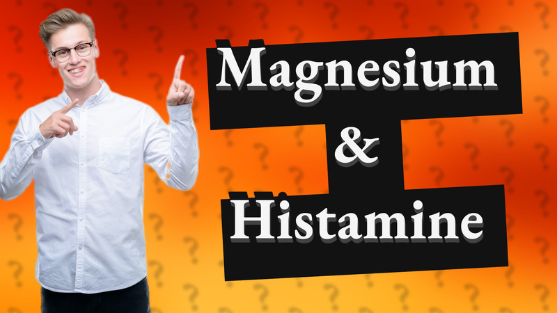 Magnesium & Histamine