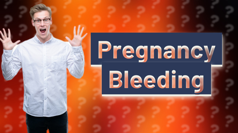 Pregnancy Bleeding