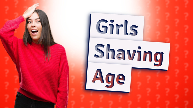 Girls Shaving Age