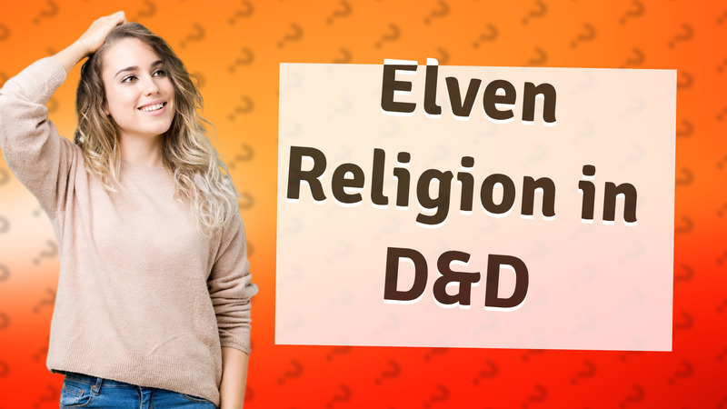 Elven Religion in D&D