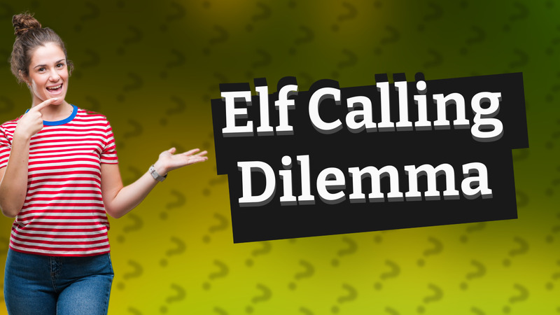 Elf Calling Dilemma