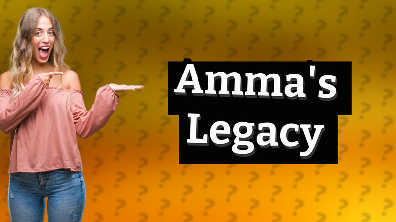 Amma's Legacy