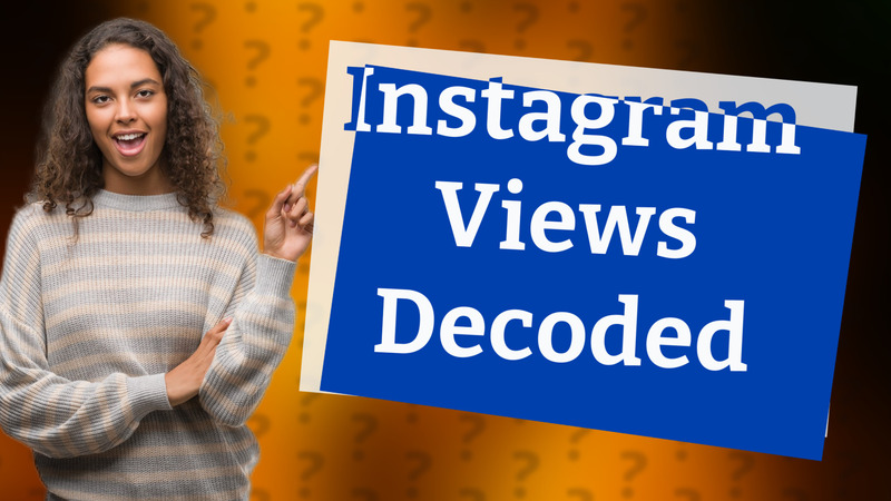 Instagram Views Decoded