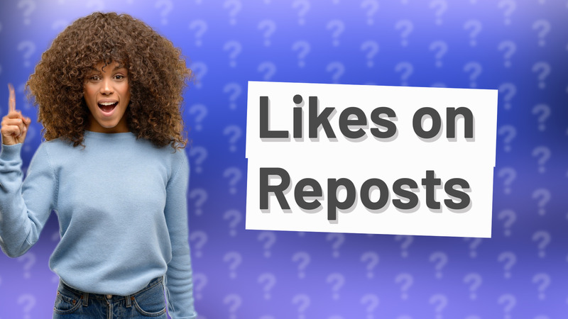 Likes on Reposts
