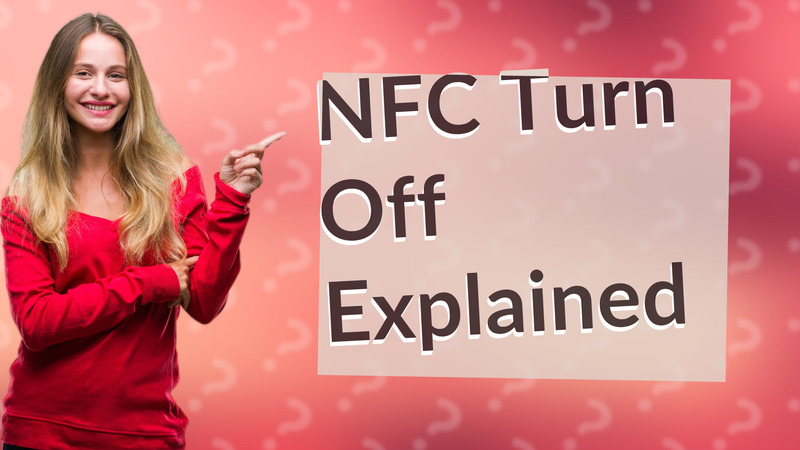 NFC Turn Off Explained