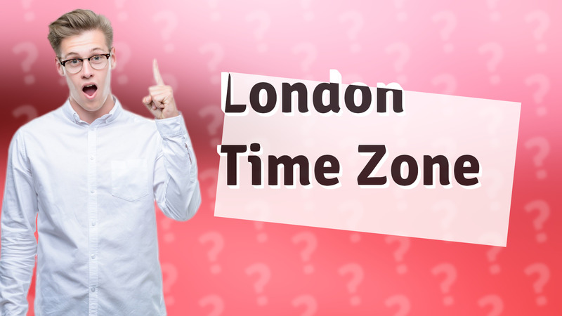 London Time Zone