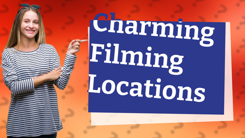 Charming Filming Locations