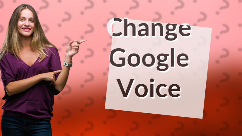 Change Google Voice