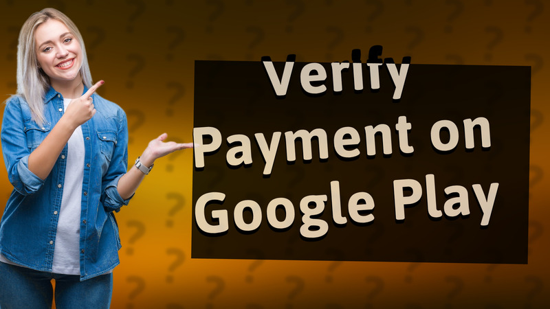 Verify Payment on Google Play