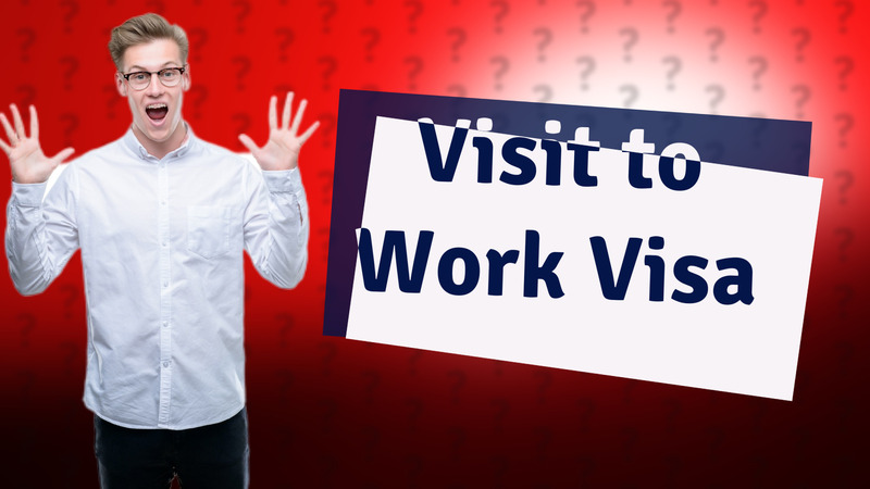 Visit to Work Visa