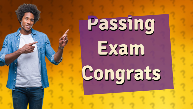 Passing Exam Congrats