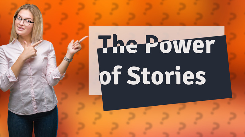 The Power of Stories