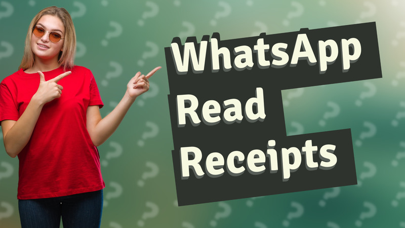 WhatsApp Read Receipts