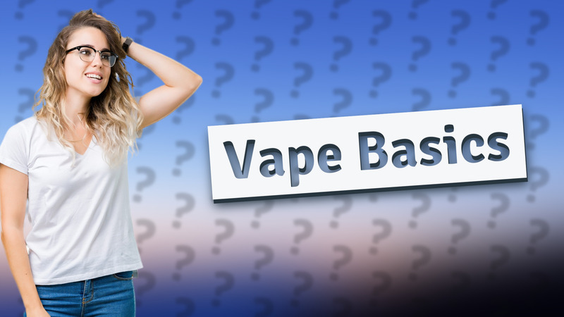 Vape Basics
