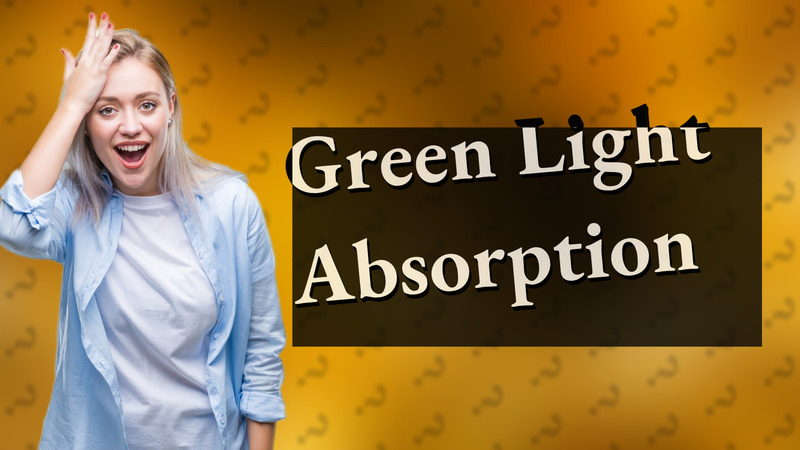 Green Light Absorption