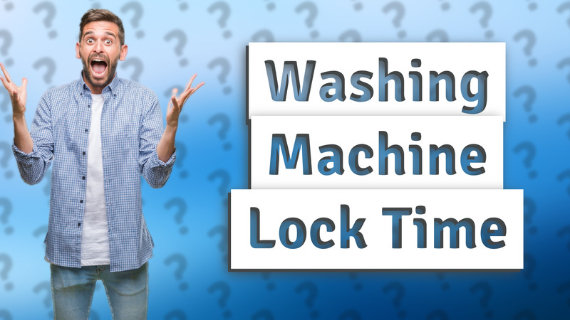 Washing Machine Lock Time