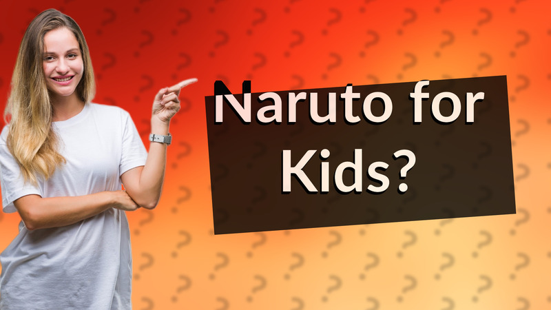 Naruto for Kids?