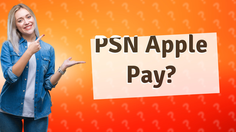 PSN Apple Pay?