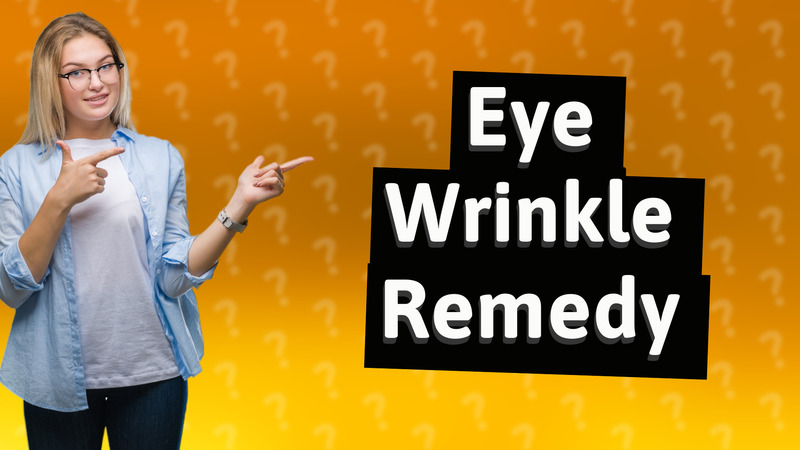 Eye Wrinkle Remedy
