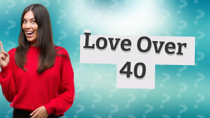 Love Over 40
