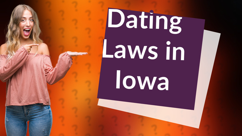 Dating Laws in Iowa