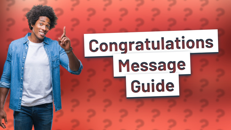 Congratulations Message Guide