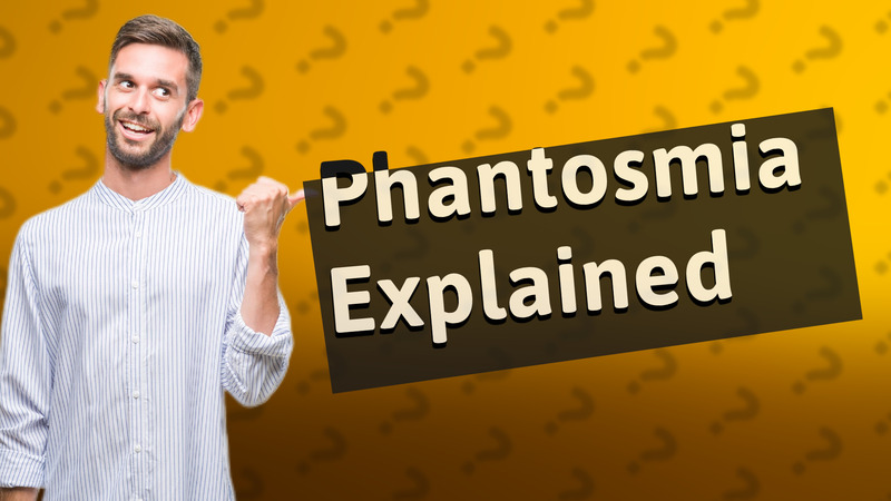 Phantosmia Explained