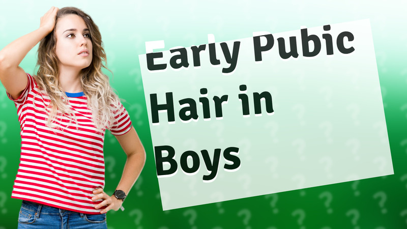 Early Pubic Hair in Boys