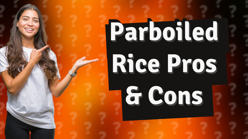 Parboiled Rice Pros & Cons