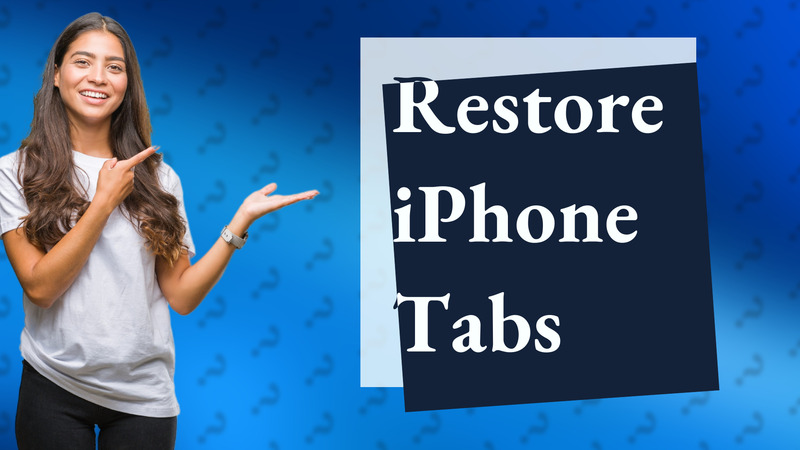 Restore iPhone Tabs