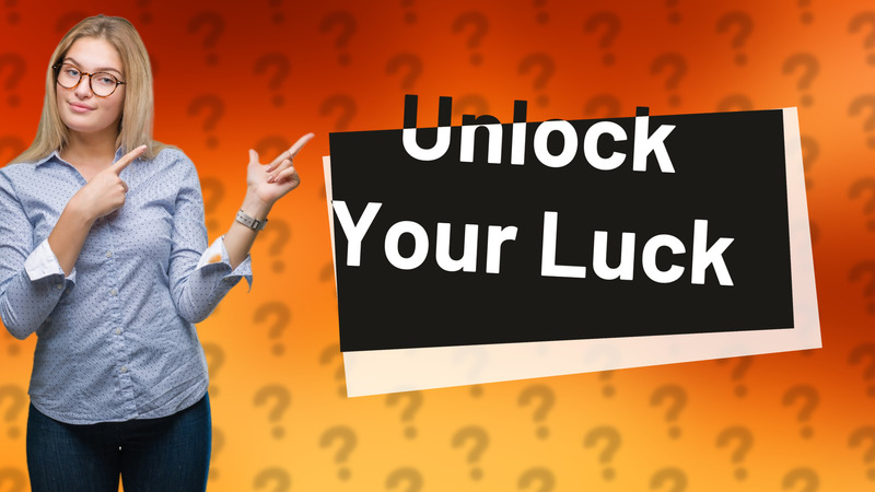 Unlock Your Luck