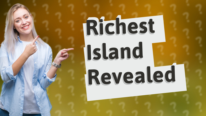 Richest Island Revealed