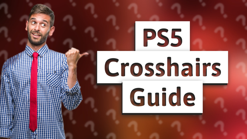 PS5 Crosshairs Guide