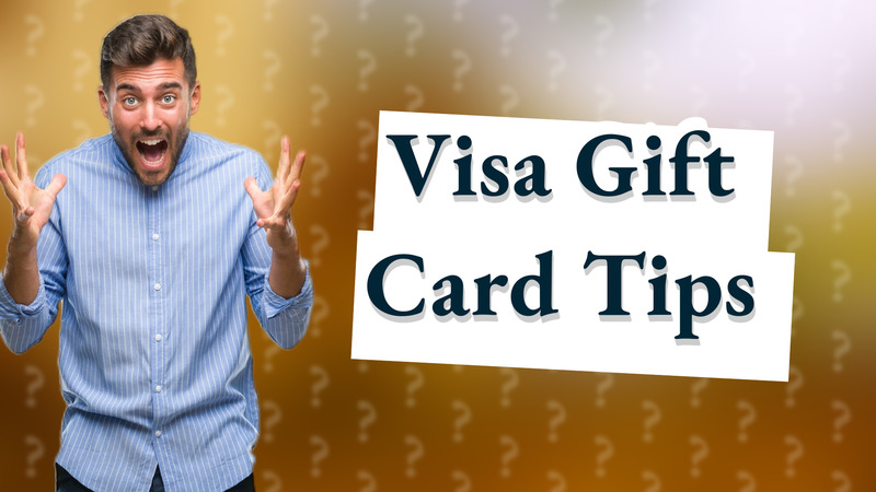 Visa Gift Card Tips