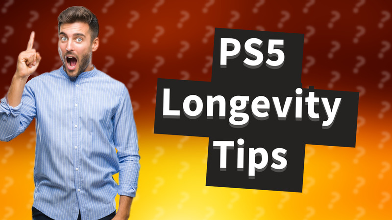 PS5 Longevity Tips