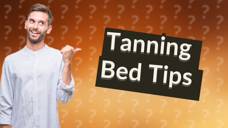 Tanning Bed Tips