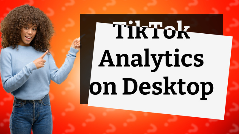 TikTok Analytics on Desktop