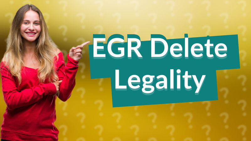 EGR Delete Legality