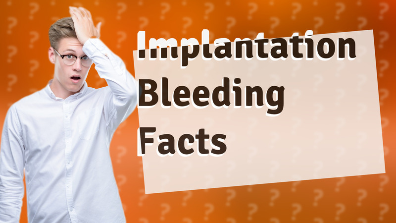 Implantation Bleeding Facts