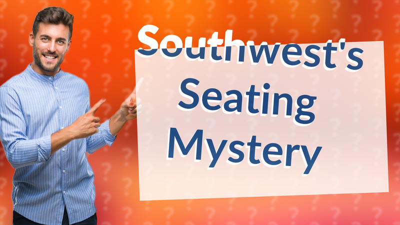 Southwest's Seating Mystery