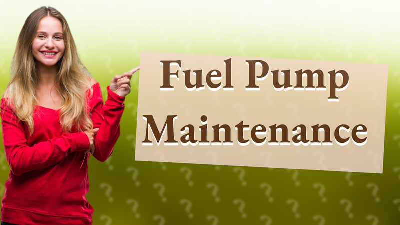 Fuel Pump Maintenance